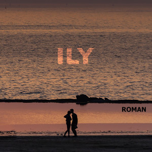 Album Ily (Explicit) oleh Roman