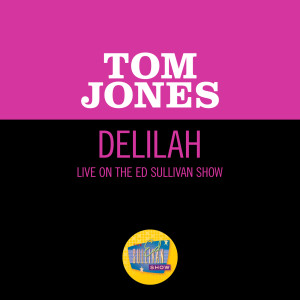 收聽Tom Jones的Delilah (Live On The Ed Sullivan Show, April 21, 1968)歌詞歌曲