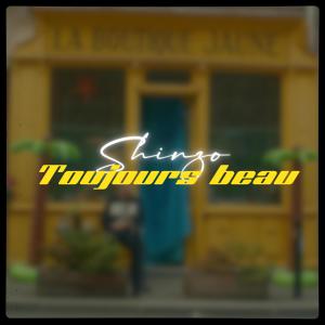 Album Toujours beau (Explicit) from Shinzo