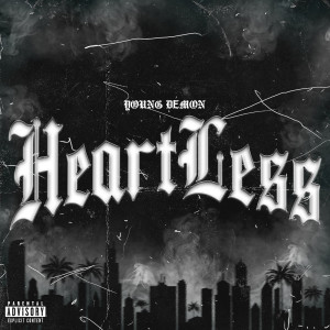 Listen to Heartless (Explicit) song with lyrics from young demon