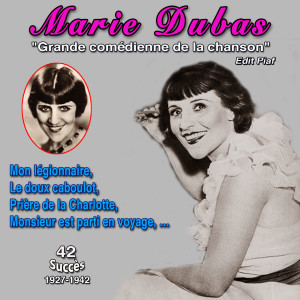 Marie Dubas的專輯Marie dubas " Grande comédienne de la chanson" Mon légionnaire (42 Succès (1927-1944))