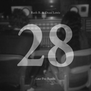 28 with Dean Lewis (LMR Remix)