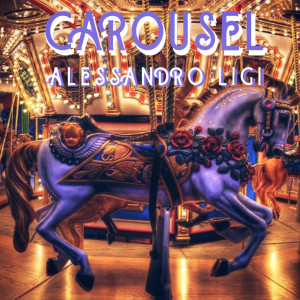 ดาวน์โหลดและฟังเพลง Carousel พร้อมเนื้อเพลงจาก ALESSANDRO LIGI