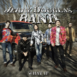 收聽The Jerry Douglas Band的What If歌詞歌曲