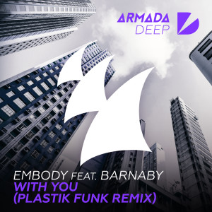 ดาวน์โหลดและฟังเพลง With You (Plastik Funk Extended Remix) พร้อมเนื้อเพลงจาก Embody
