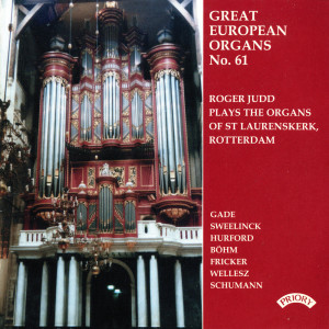 อัลบัม Great European Organs, Vol. 61: St. Laurenskerk, Rotterdam ศิลปิน Roger Judd