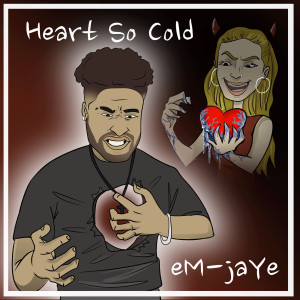 Album Heart so Cold (Explicit) from eM-jaYe