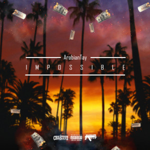 Listen to Impossible (Explicit) song with lyrics from ArabianTay