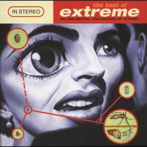 Extreme的專輯The Best Of Extreme (An Accidental Collication Of Atoms)