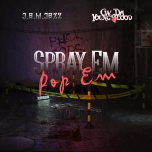 CW Da Youngblood的專輯Spray Em, Pop Em (Explicit)