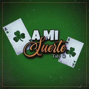 ดาวน์โหลดและฟังเพลง A Mí Suerte พร้อมเนื้อเพลงจาก Taly G