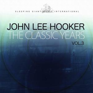 อัลบัม The Classic Years, Vol. 3 ศิลปิน John Lee Hooker
