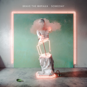 ดาวน์โหลดและฟังเพลง Someday พร้อมเนื้อเพลงจาก Brave the Royals