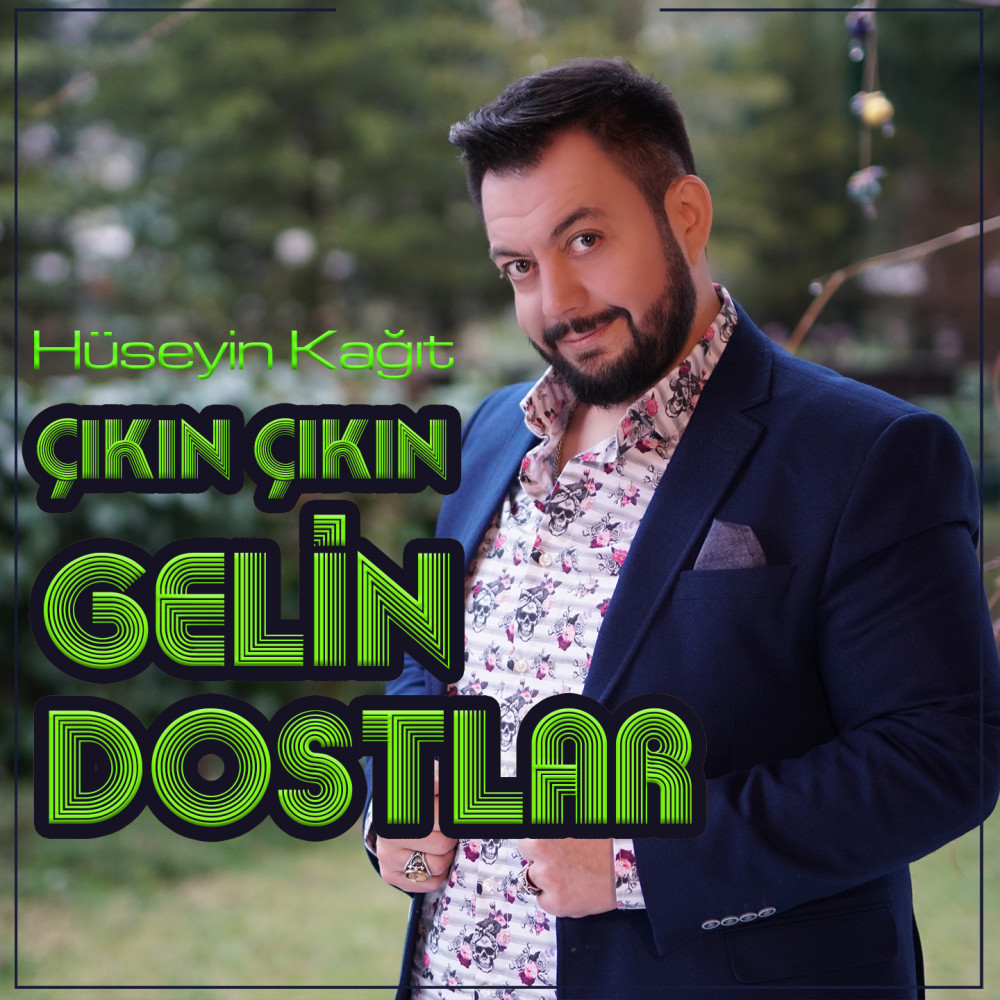 Çıkın Çıkın Gelin Dostlar