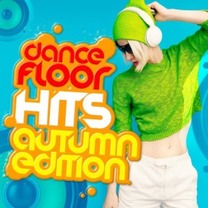 Dance Floor Hits: Autumn Edition