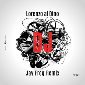 Dengarkan lagu DJ (Jay Frog Extended Remix) (Jay Frog Extended Remix|Jay Frog Extended Remix) nyanyian Lorenzo Al Dino dengan lirik