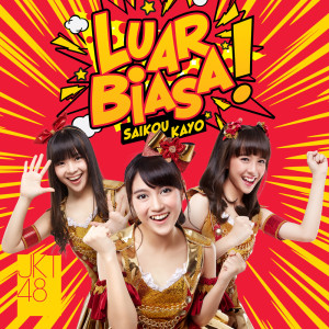 Album Luar Biasa (Saikou Kayo) oleh JKT48