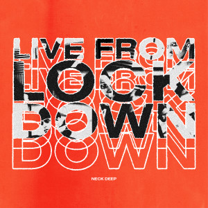 Neck Deep的專輯Live From Lockdown (Explicit)