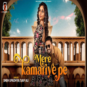 Listen to Mere Kamariye Pe song with lyrics from Sneh Upadhya