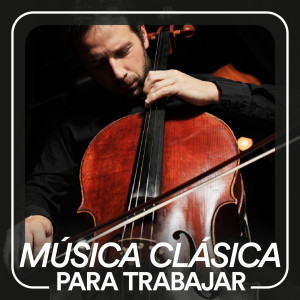 Various Artists的專輯Música clásica para trabajar