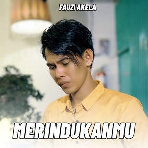 Listen to MERINDUKANMU song with lyrics from Fauzi Akela