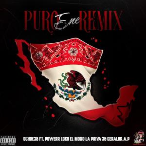Ochoe38的專輯Puro Ene (feat. Powerr Loko, El Mono La Priva 35 & Geraldr.a.p) [Remix] [Explicit]