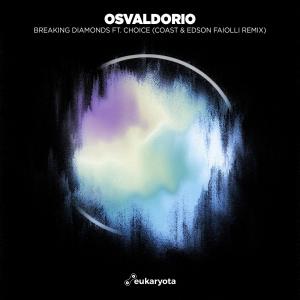 Osvaldorio的專輯Breaking Diamonds ft. Choice (Coast & Edson Faiolli Remix)