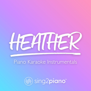 ดาวน์โหลดและฟังเพลง Heather (Originally Performed by Conan Gray) (Piano Karaoke Version) พร้อมเนื้อเพลงจาก Sing2Piano