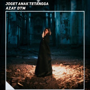 อัลบัม Joget Anak Tetangga ศิลปิน Azay DTM