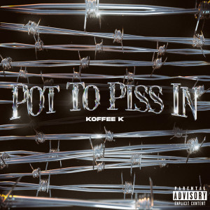 Dengarkan Pot to Piss In (Explicit) lagu dari Koffee K dengan lirik