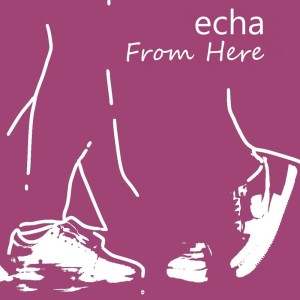 Listen to From Here song with lyrics from Echa