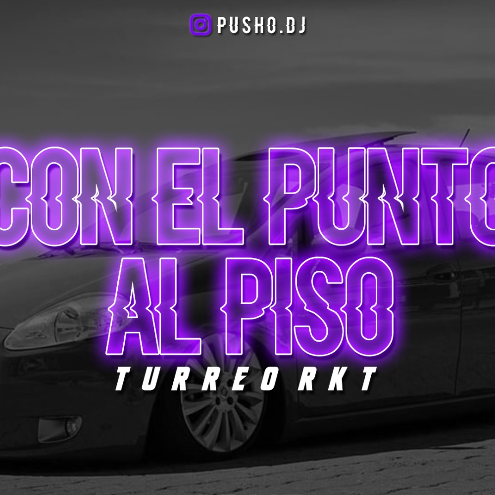 Con El Punto Al Piso (Turreo Rkt)