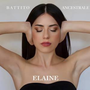 Elaine的专辑Battito ancestrale