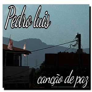 Pedro Luís的專輯Canção de Paz