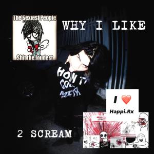 Happi的專輯WHY I LIKE 2 SCREAM (Explicit)