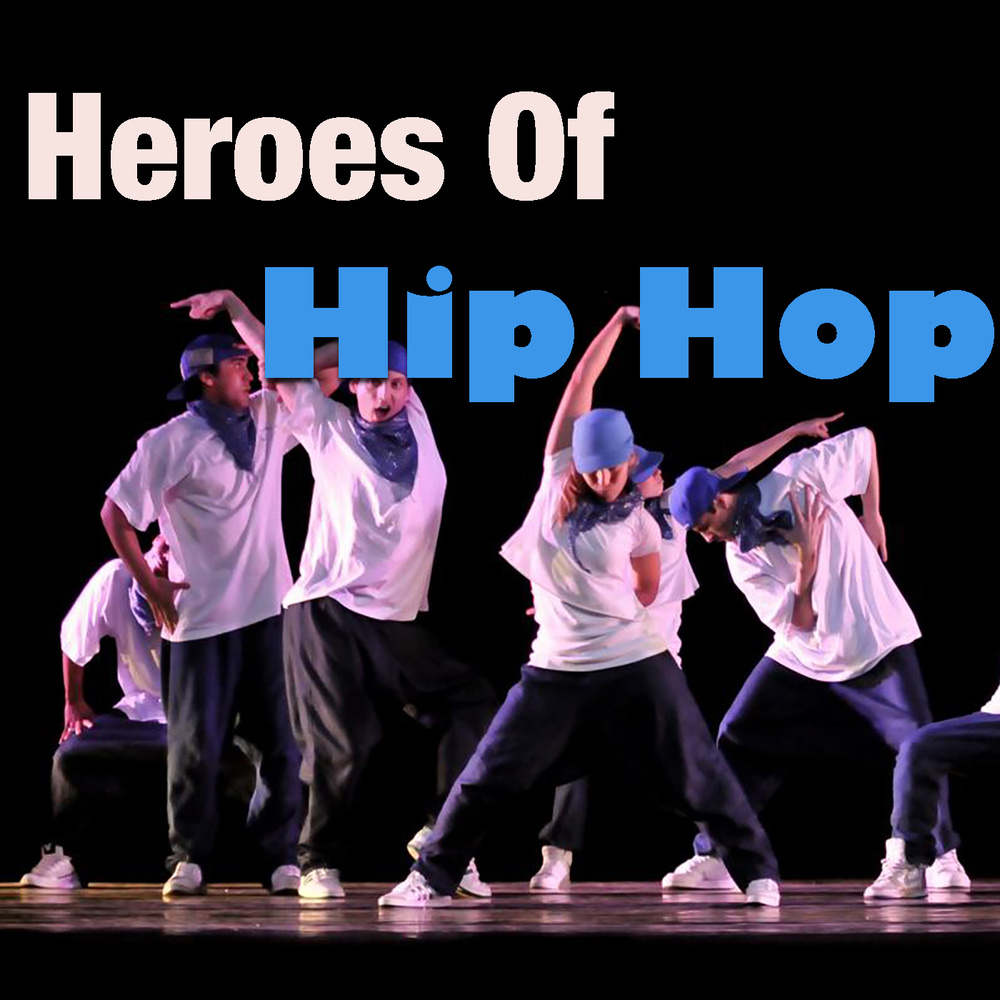 Heroes Of Hip Hop (Explicit)