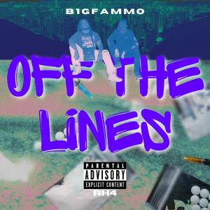 B1GFAMMO的專輯Off The Lines (Explicit)