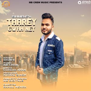 Listen to Taarey Gwah Ney song with lyrics from Shub - E