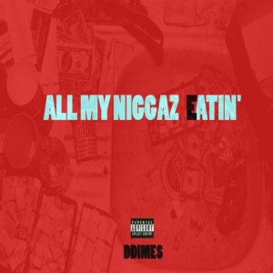 ดาวน์โหลดและฟังเพลง All My Niggaz Eatin / Lebron James (Explicit) พร้อมเนื้อเพลงจาก D-Dimes
