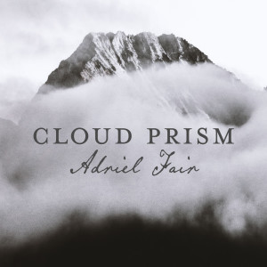 Adriel Fair的專輯Cloud Prism