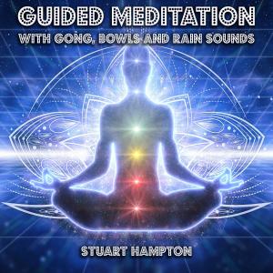 Stuart Hampton的專輯Guided Meditation with Gong Bowls and Rain Sounds