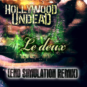 Le Deux (End Simulation Remix) (Explicit) dari Hollywood Undead