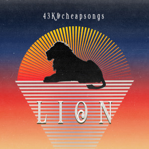 Album LION from 43K&cheapsongs
