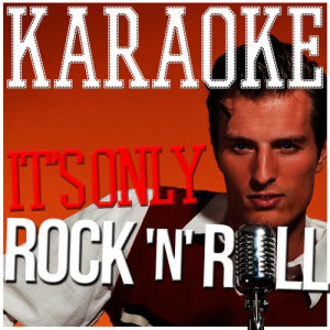 Karaoke - It's Only Rock 'N' Roll!