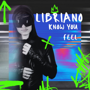 ดาวน์โหลดและฟังเพลง Know You Feel พร้อมเนื้อเพลงจาก Libriano