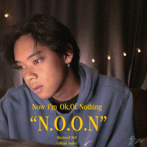 Now I'm Ok,Of Nothing(N.O.O.N)  - Single