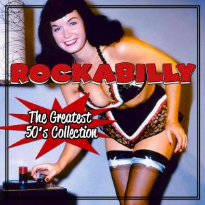 อัลบัม 50 Greatest Rockabilly Hits ศิลปิน Billy Lee Riley