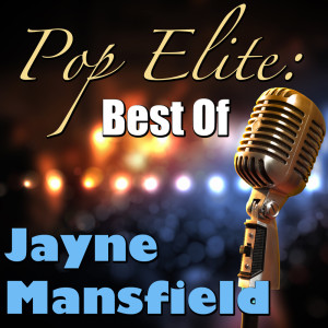 Album Pop Elite: Best Of Jayne Mansfield from Jayne Mansfield