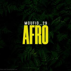 ดาวน์โหลดและฟังเพลง AFRO พร้อมเนื้อเพลงจาก Moufid_29