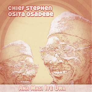 Chief Stephen Osita Osadebe的专辑Arum Achor Nsogbu